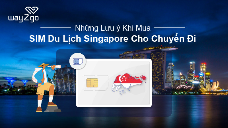 Mua sim du lịch Singapore: Hướng dẫn từ A-Z