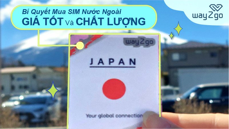 3 mẹo mua SIM nước ngoài tại Việt Nam giá tốt và chất lượng