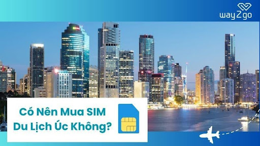 [Giải đáp] Mua sim du lịch úc ở đâu uy tín, chất lượng?