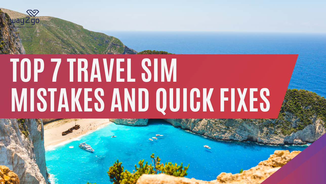 Top 7 Travel SIM Mistakes and Quick Fixes