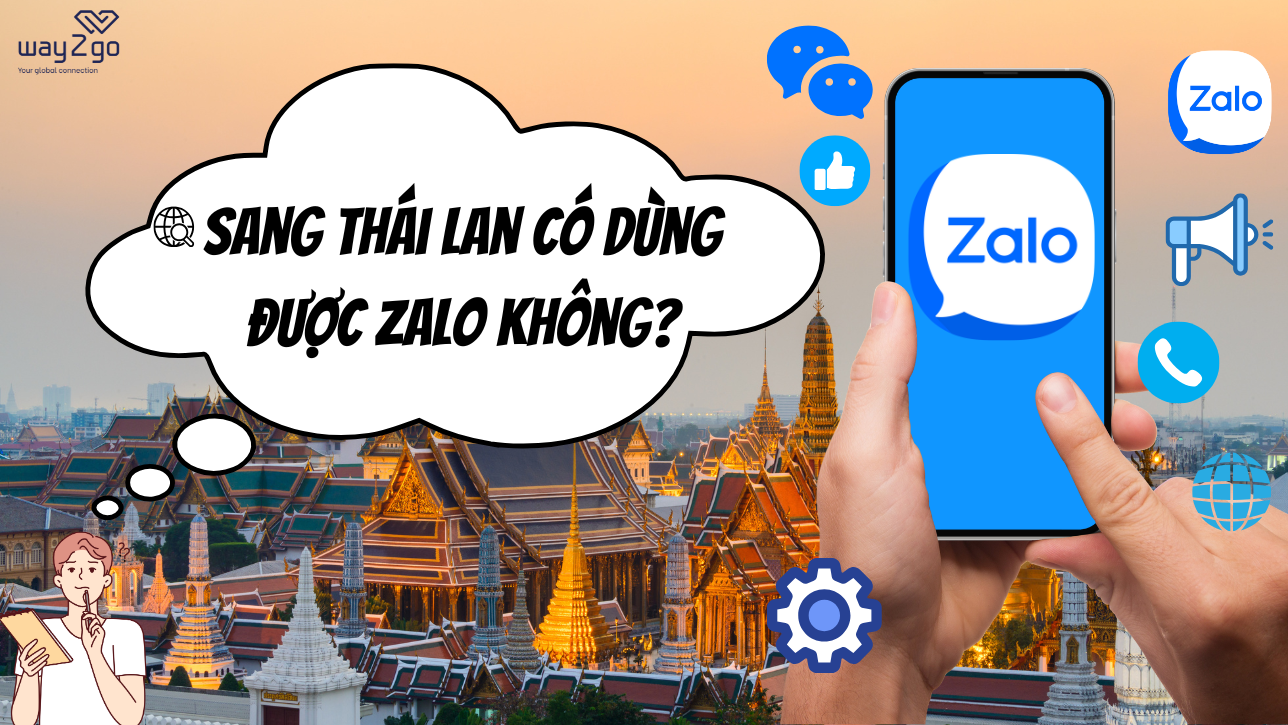 Sang Thái Lan có dùng được Zalo không? Kinh nghiệm mua SIM Thái Lan