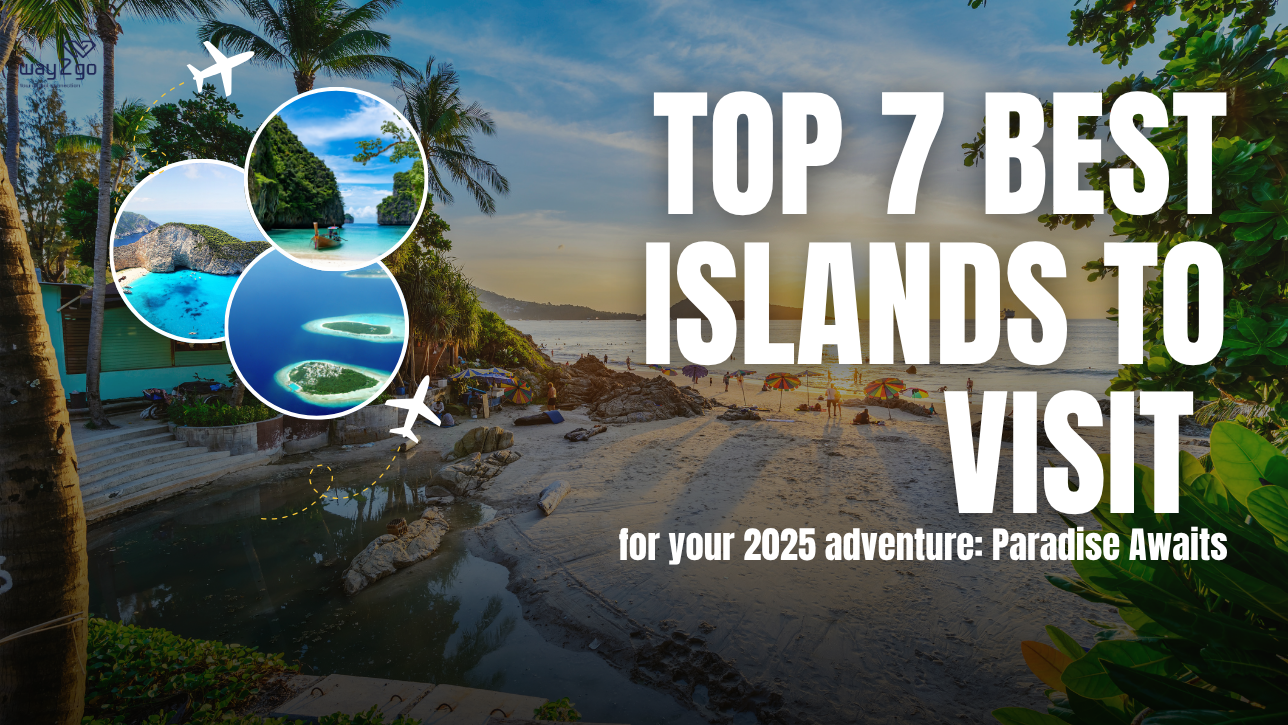 TOP 7 Best Islands to visit for your 2025 adventure: Paradise Awaits