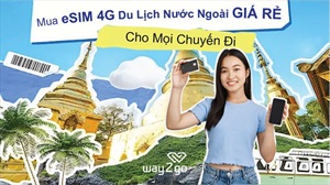 Tiêu chí chọn lựa eSIM 4G du lịch nước ngoài phù hợp và tiết kiệm