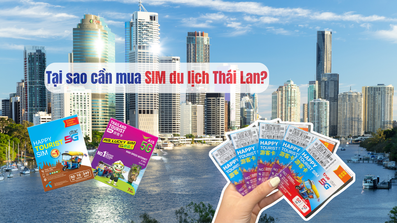 Tại sao cần mua SIM du lịch Thái Lan?